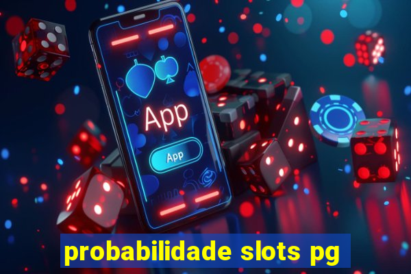 probabilidade slots pg